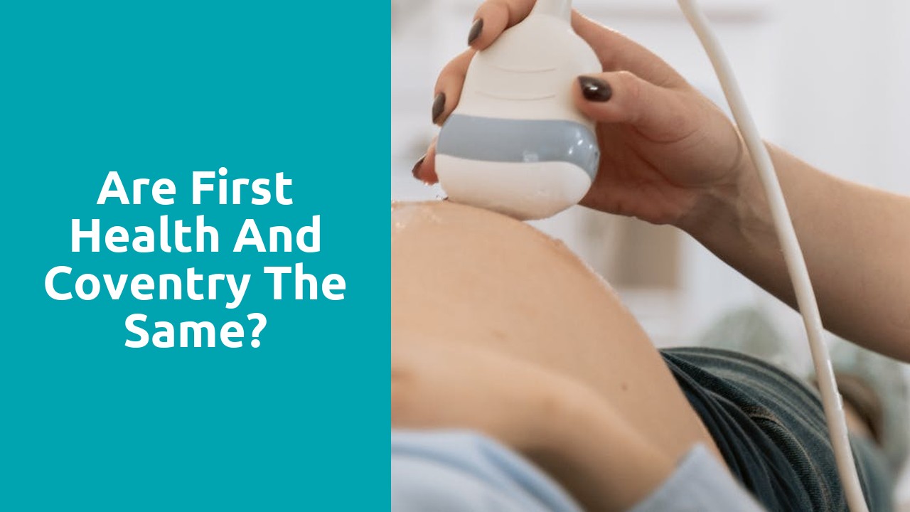 Are First health and Coventry the same?