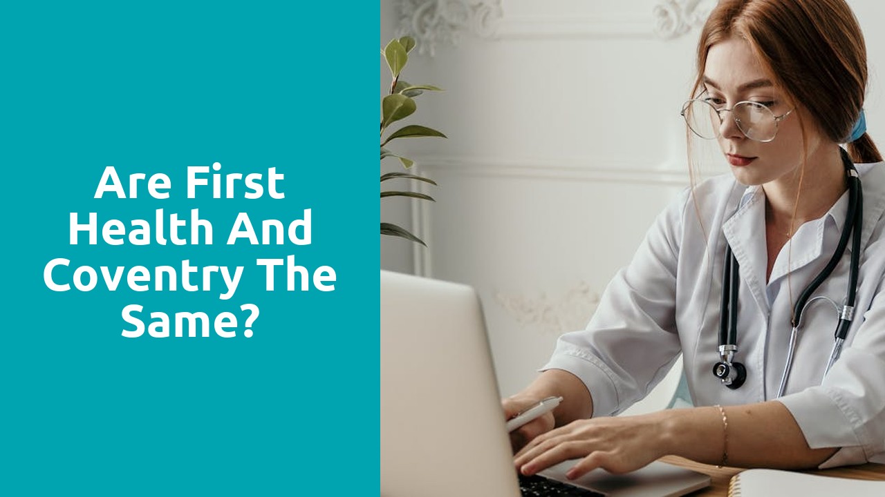 Are First health and Coventry the same?